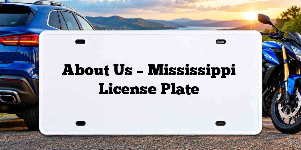 About Us – Mississippi License Plate
